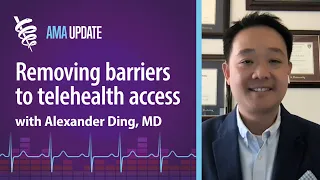 Improving telemedicine and patient access to care with Alexander Ding, MD, MS, MBA