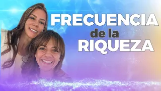 Aprende a conectarte con la FRECUENCIA de la RIQUEZA y el DINERO |  Diana Alvarez & Diana Caro