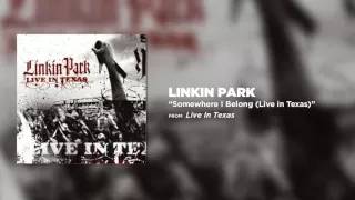 Somewhere I Belong - Linkin Park (Live in Texas)