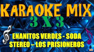 Karaoke Mix / Enanitos Verdes - Soda Stereo - Los Prisioneros