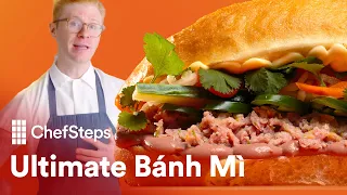 How to Make the Ultimate Banh Mi | ChefSteps