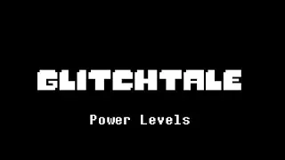 Glitchtale (by Camila Cuevas) Power Levels (Season 1)