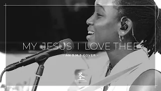 My Jesus I Love Thee // Shane & Shane Rendition // an S.M.S Cover