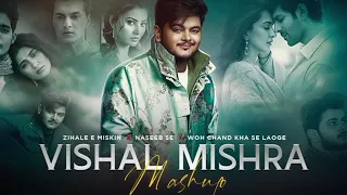 Vishal Mishra Chillout Mashup 2023 | Harmanxnnn | Zihale E Miskin | Naseeb Se | Vishal Mishra 2023
