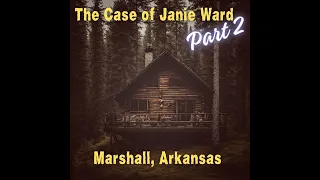 Episode 29: The Case of Janie Ward (Part 2)