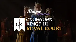 A király visszatér (a trónterembe) | Crusader KIngs 3 Royal Court (2022.02.07.) 🌈