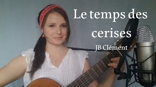 Le temps des cerises - J.-B. Clément/A. Renard par Hélène Meyril