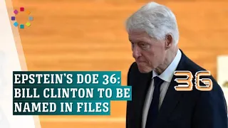 The “Doe 36” to be named over 50 times in Epstein files: Bill Clinton