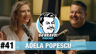 DA BRAVO! Podcast #41 cu Adela Popescu