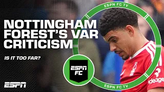 'THIS HAS CROSSED A LINE!' 👀 - Craig Burley on Nottingham Forest's public VAR criticism | ESPN FC