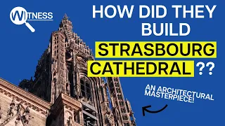Extreme Constructions: The Secrets of Strasbourg Cathedral | History & Culture Documentary
