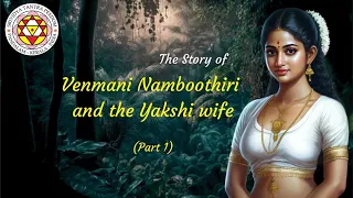 Venmani Namboothiri and the Yakshi Wife (Part 1)