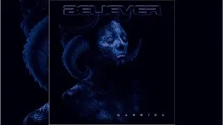 BELIEVER ►Gabriel◄ [Full Album]