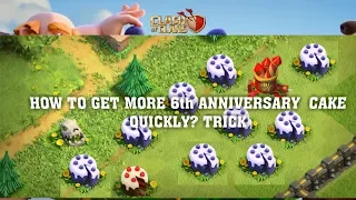 HOW TO GET 6th ANNIVERSARY CAKE MORE QUICKLY IN YOUR VILLAGE? TIPS &TRICKS||CLASH OF CLAN