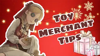 [Identity V] Toy Merchant Tips from an Amateur Annie