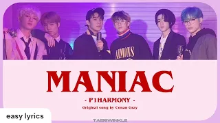 P1Harmony — Maniac (Original song by Conan Gray) | Easy Lyrics