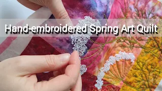 Hand-embroidered Spring Art Quilt / Spring Wall Hanging - Creating Process