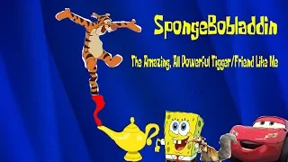 SpongeBobladdin Part 12 - The Amazing, All-Powerful Tigger/Friend Like Me