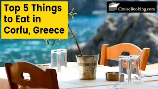 Top 5 Things to Eat in Corfu Greece | CruiseBooking.com