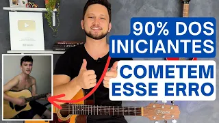 O MAIOR ERRO DO INICIANTE NO VIOLÃO (E como resolver)