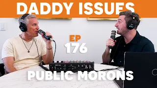 Ep 176 - Public Morons