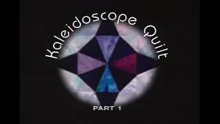 "Kaleidoscope Quilt, Part 1" From Scraps to Quilts