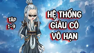 ( Tập 1 - 9 ) Hệ Thống Giàu Có Vô Hạn  │Hệ Thống Tu Tiên  │  Ngọt Ngào Review