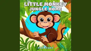 Little Monkey Jungle Home (Bass Voice)