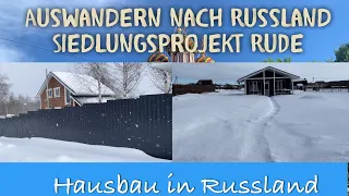 Auswandern und Leben in Russland, Hausbau und Hauskauf in Russland es gibt Qualitätsunterschiede