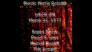 Beaver Harris Quintet - 1977-03-21, WKCR-FM, New York, NY
