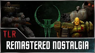 Remastered Nostalgia  |  The Late Review - Quake 2