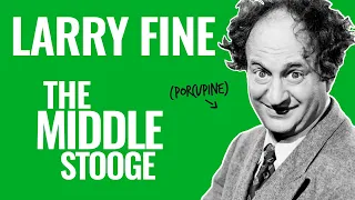 Larry Fine | The Middle Stooge | A Docu-Mini