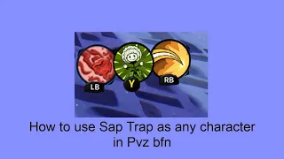 Pvz bfn but everyone can use Sap Trap now glitch