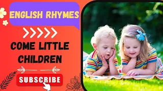 13 Come little Children - Rhymes English