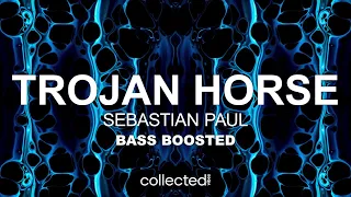 Sebastian Paul - Trojan Horse 🔊 [Bass Boosted]