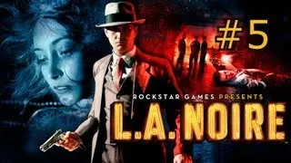 L.A. Noire - Нубское прохождение #5