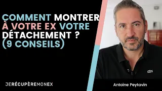 COMMENT MONTRER À VOTRE EX VOTRE DÉTACHEMENT ? 9 CONSEILS