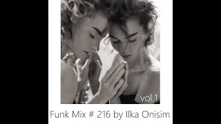 Funk Mix # 216 by Ilka Onisim vol. 1