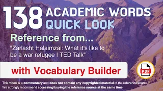 138 Academic Words Quick Look Ref from "Zarlasht Halaimzai: What it's like to be a war refugee, TED"