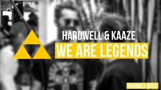 Hardwell Kaaze  We Are Legends (ID)