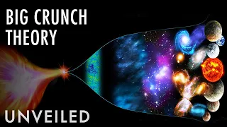 What If the Big Crunch Theory Is True? | Unveiled