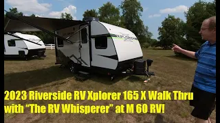 SOLD! 2023 Riverside RV Xplorer 165 X Walk Thru with "The RV Whisperer" at M 60 RV!