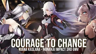 Courage To Change || Kiana Kaslana - Honkai Impact 3rd GMV