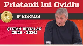 IN MEMORIAM Ștefan Birtalan. Urmărește aici emisiunea de la „Prietenii lui Ovidiu”