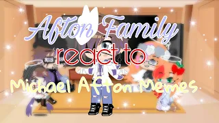 ꧁Afton Family React To Michael Afton Memes꧂