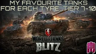 Wot blitz: My Favourite tanks per tank type tier 7-10. Tech tree only