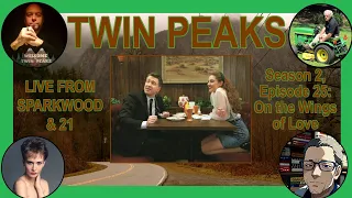 Live from Sparkwood and 21 - TWIN PEAKS - Season 2, Episode 25: On the Wings of Love