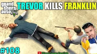 TREVOR KILLS FRANKLIN - THE END OF FRANKLIN | GTA 5 #108 BIG UPDATE