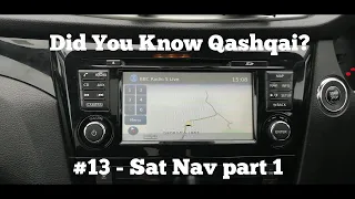 Did You Know Qashqai? #13 Sat Nav (Part 1 - Maps)