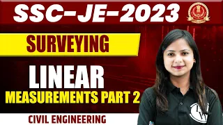 SSC JE 2023 | Surveying | Linear Measurements | Part-2 | SSC JE SERIES